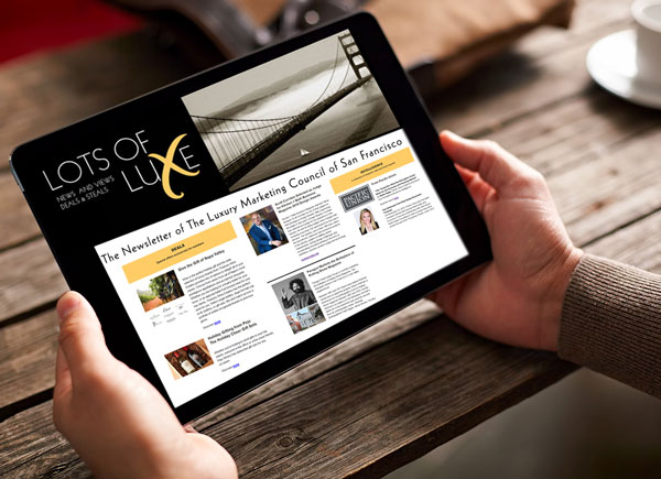 Lots of Luxe, The Newsletter of The Luxury Marketing Council of San Francisco, luxury marketing news Lots of Luxe, The Newsletter of The Luxury Marketing Council of San Francisco, luxury marketing news