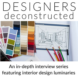 Designers Deconstructed, an interview series with LuxeSF